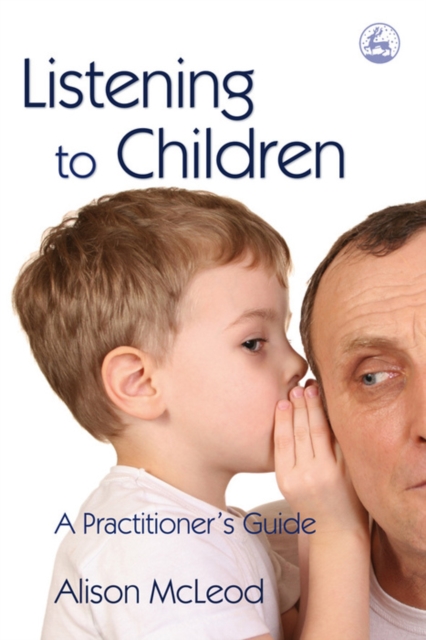 Listening to Children : A Practitioner's Guide, EPUB eBook