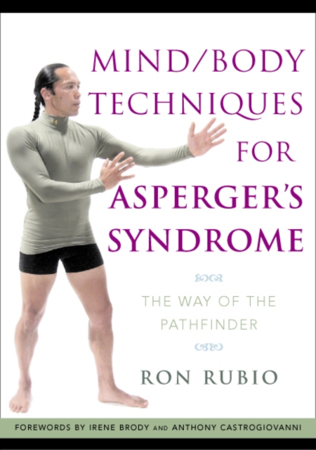 Mind/Body Techniques for Asperger's Syndrome : The Way of the Pathfinder, PDF eBook