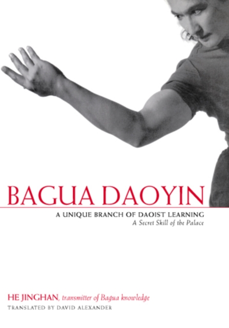Bagua Daoyin : A Unique Branch of Daoist Learning, A Secret Skill of the Palace, EPUB eBook