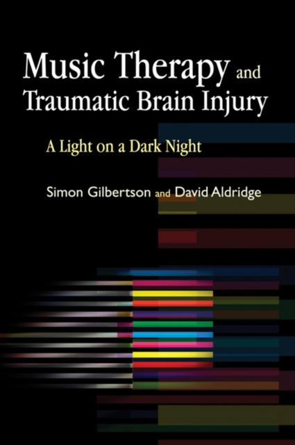 Music Therapy and Traumatic Brain Injury : A Light on a Dark Night, EPUB eBook