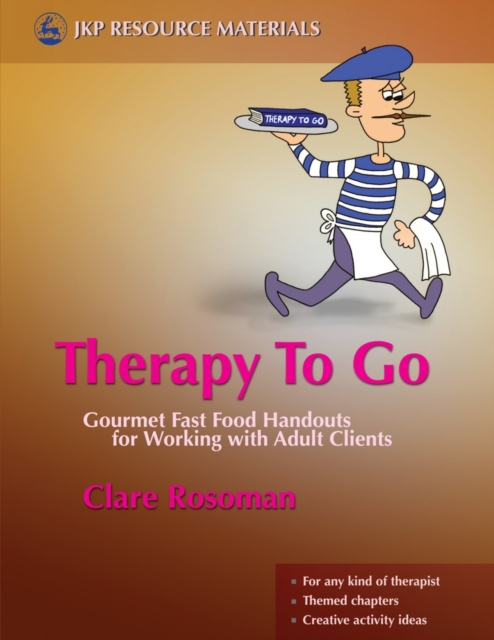 Therapy To Go : Gourmet Fast Food Handouts for Working with Adult Clients, PDF eBook