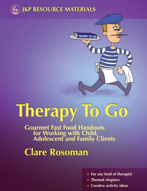 Therapy To Go : Gourmet Fast Food Handouts for Working with Child, Adolescent and Family Clients, PDF eBook