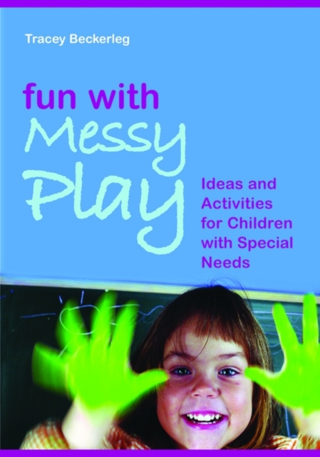 Fun with Messy Play : Ideas and Activities for Children with Special Needs, EPUB eBook