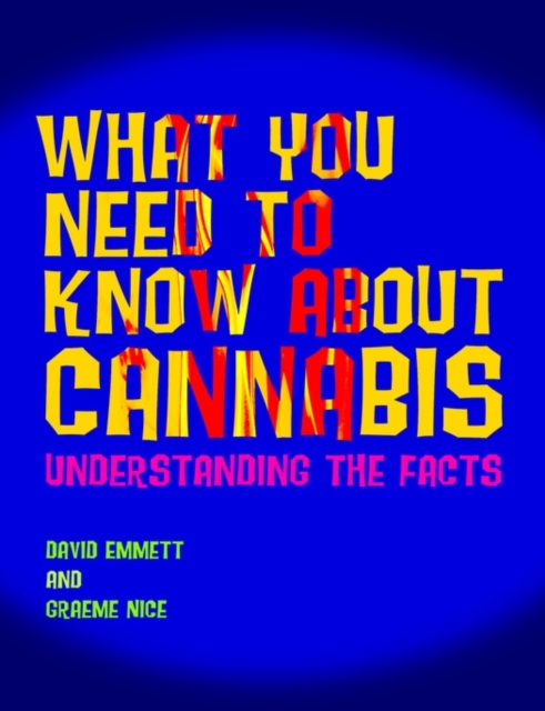 What You Need to Know About Cannabis : Understanding the Facts, EPUB eBook