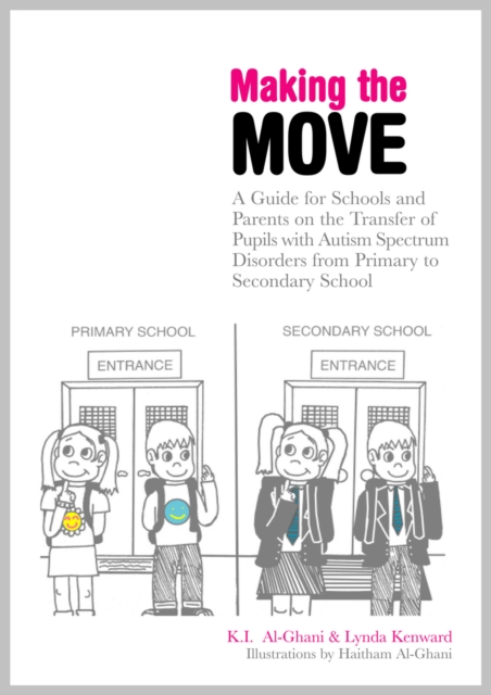 Making the Move : A Guide for Schools and Parents on the Transfer of Pupils with Autism Spectrum Disorders (ASDs) from Primary to Secondary School, PDF eBook