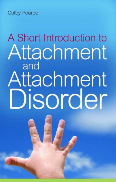 A Short Introduction to Attachment and Attachment Disorder, EPUB eBook