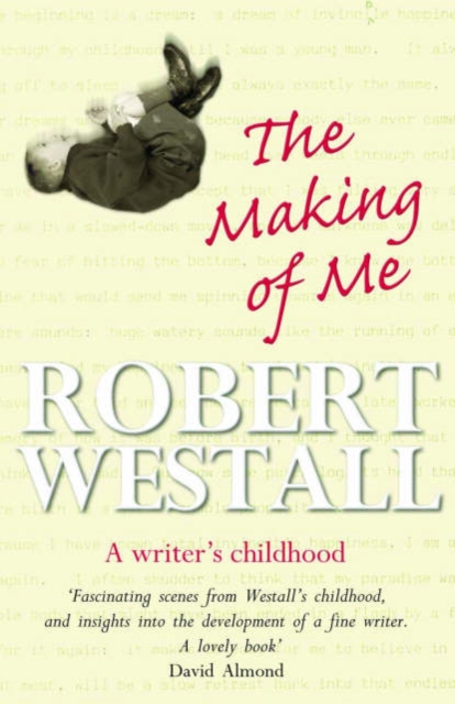The Making of Me : A Writer's Childhood, Paperback / softback Book