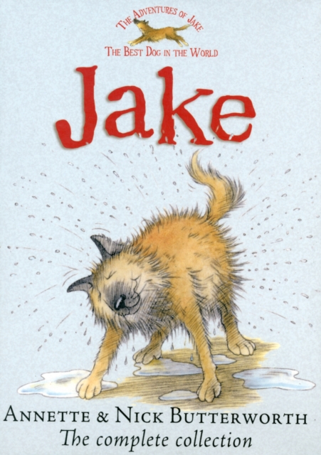 Jake Boxset: Five Titles in One Shelf Friendly Slipcase : "Jake the Good Bad Dog", "Jake a Friend Indeed", "Jake in Danger", "Jake in Action" & "Jake Our Hero", Paperback Book