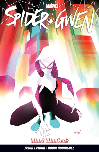 Spider-gwen Vol. 0: Most Wanted?, Paperback / softback Book