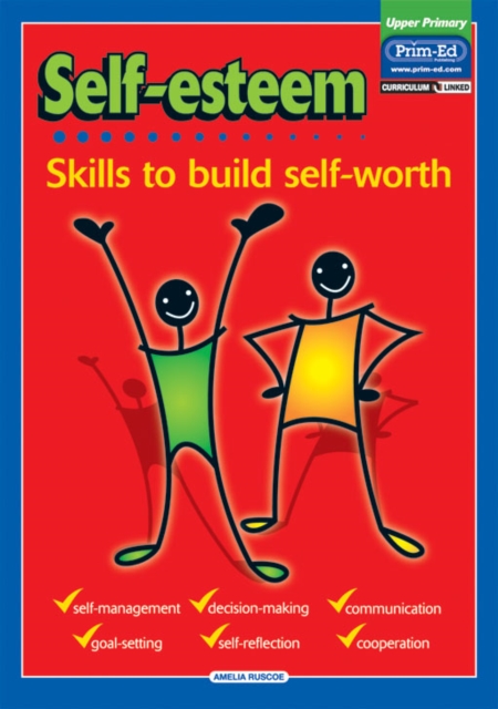 Self-Esteem : Skills to Build Self-Worth Upper primary, Paperback / softback Book