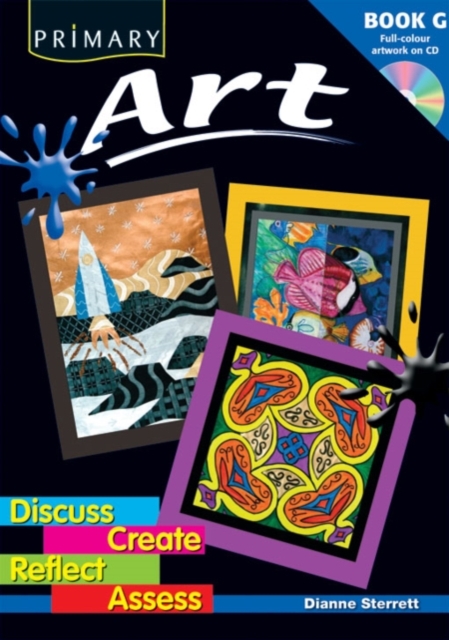 Primary Art : Discuss, Create, Reflect, Assess Bk. G, Mixed media product Book