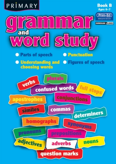 Primary Grammar and Word Study : Parts of Speech, Punctuation, Understanding and Choosing Words, Figures of Speech Bk. B, Paperback / softback Book