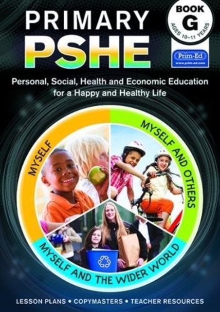 Primary PSHE Book G : Personal, Social, Health and Economic Education for a Happy and Healthy Life, Copymasters Book