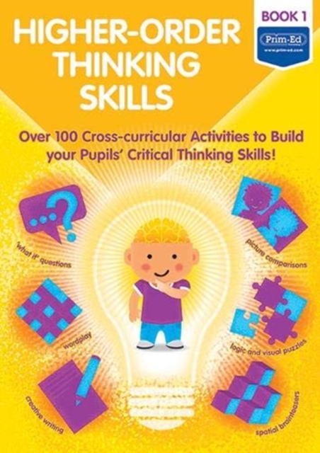 Higher-order Thinking Skills Book 1 : Over 100 cross-curricular activities to build your pupils' critical thinking skills, Copymasters Book
