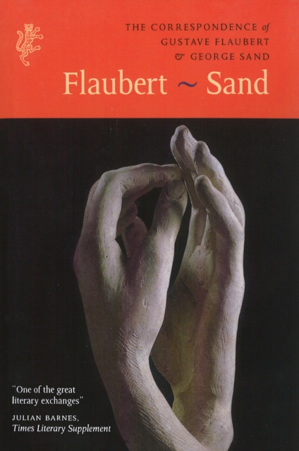The Correspondence of Gustave Flaubert & George Sand : Flaubert - Sand, Paperback / softback Book