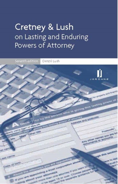 Cretney & Lush on Lasting and Enduring Powers of Attorney, Paperback Book