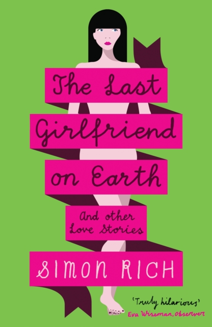 The Last Girlfriend on Earth, Paperback / softback Book