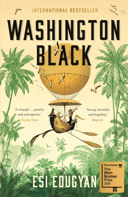 Washington Black : Shortlisted for the Man Booker Prize 2018, Paperback / softback Book