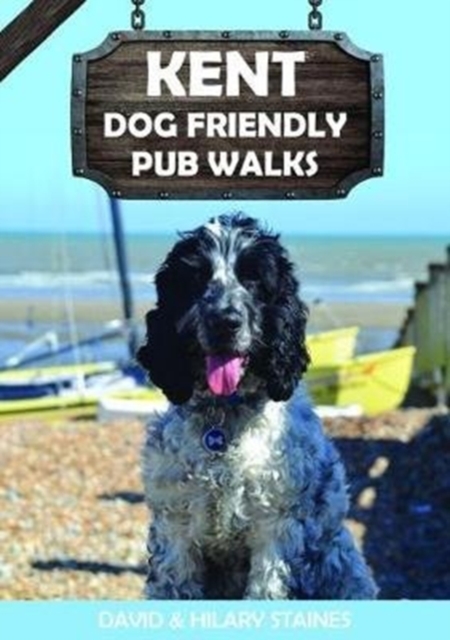 Kent Dog Friendly Pub Walks : 20 Dog Walks, Paperback / softback Book