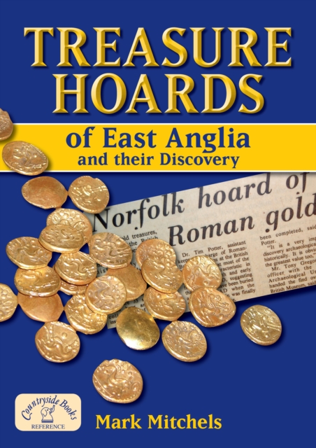 Treasure Hoards of East Anglia and their Discovery, PDF eBook