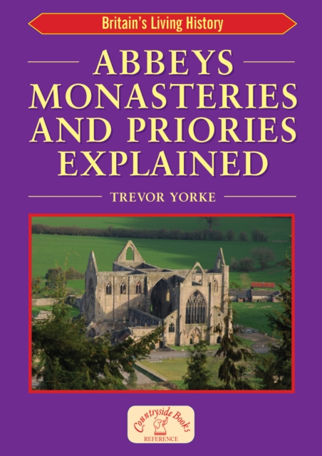 Abbeys Monasteries and Priories Explained, EPUB eBook