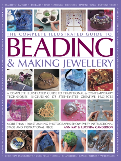 Complete Illustrated Guide to Beading & Making Jewellery, Hardback Book