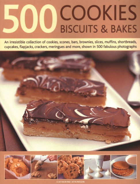 500 Cookies, Biscuits & Bakes : An irresistible collection of cookies, scones, bars, brownies, slices, muffins, shortbread, cup cakes, flapjacks, savoury crackers and more, shown in 500 fabulous photo, Paperback / softback Book