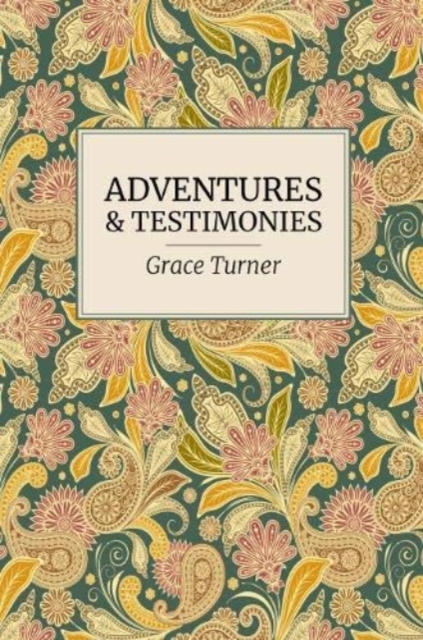 Adventures and Testimonies : An Anglo-Indian orphan's story - 1931 to present day, Paperback / softback Book