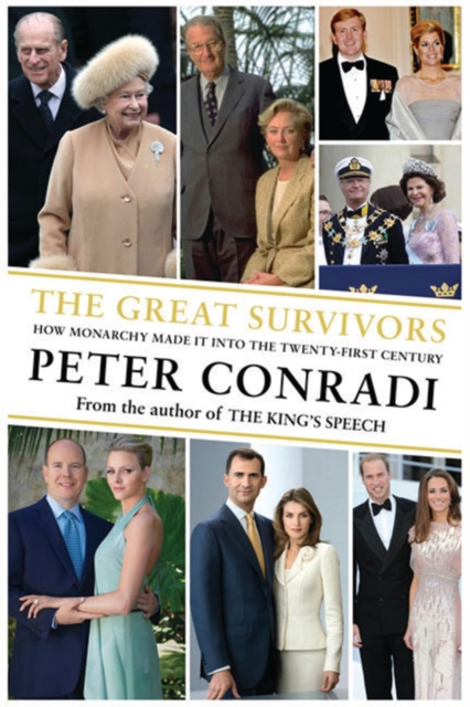 The Great Survivors : How Monarchy Made It into the Twenty-First Century, Paperback / softback Book
