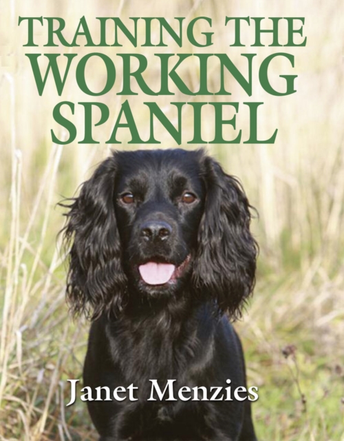 Training the Working Spaniel, Hardback Book