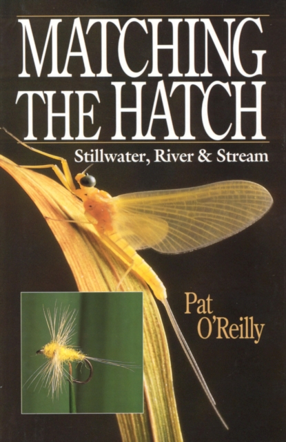 Matching the Hatch : Stillwater, River and Stream, EPUB eBook