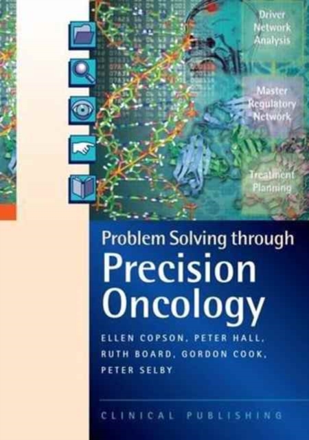 Problem Solving Through Precision Oncology : A Case Study Based Reference and Learning Resource, Paperback / softback Book