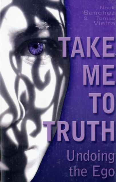 Take Me to Truth : Undoing the Ego, Paperback / softback Book