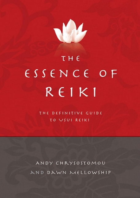 Essence of Reiki, The - The definitive guide to Usui Reiki, Paperback / softback Book