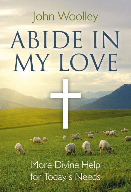Abide In My Love - More Divine Help for Today`s Needs, Paperback / softback Book