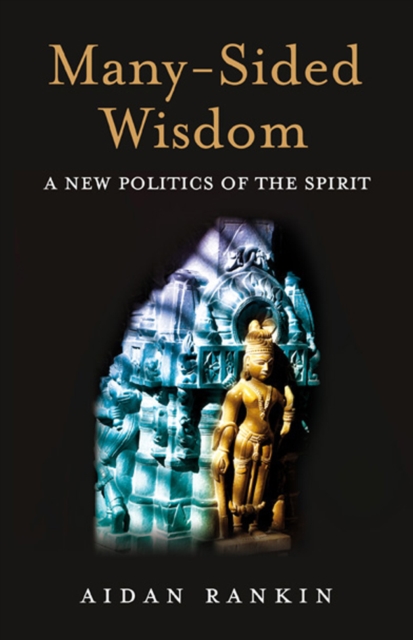 Many-Sided Wisdom - A New Politics of the Spirit, Paperback / softback Book