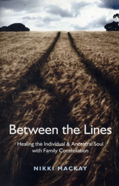 Between the Lines - Healing the Individual & Ancestral Soul with Family Constellation, Paperback / softback Book