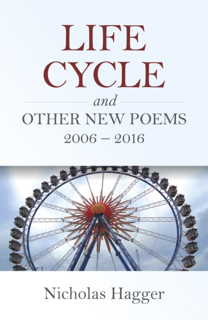 Life Cycle and Other New Poems 2006 - 2016, Paperback / softback Book