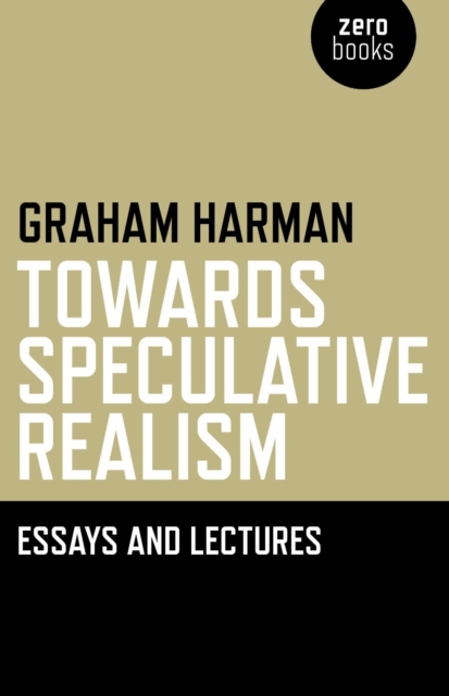 Towards Speculative Realism: Essays &, EPUB eBook