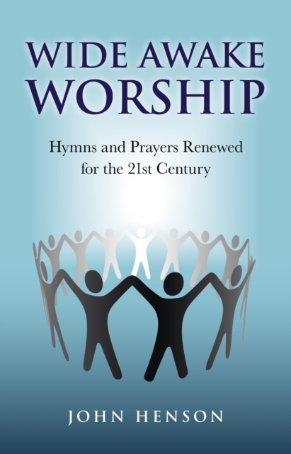 Wide Awake Worship: Hymns & Prayers Rene, EPUB eBook