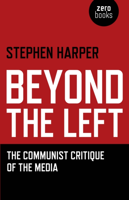 Beyond the Left : The Communist Critique of the Media, EPUB eBook