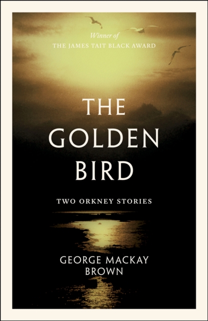 The Golden Bird : Two Orkney Stories, Paperback / softback Book