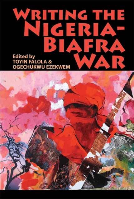 Writing the Nigeria-Biafra War, Hardback Book