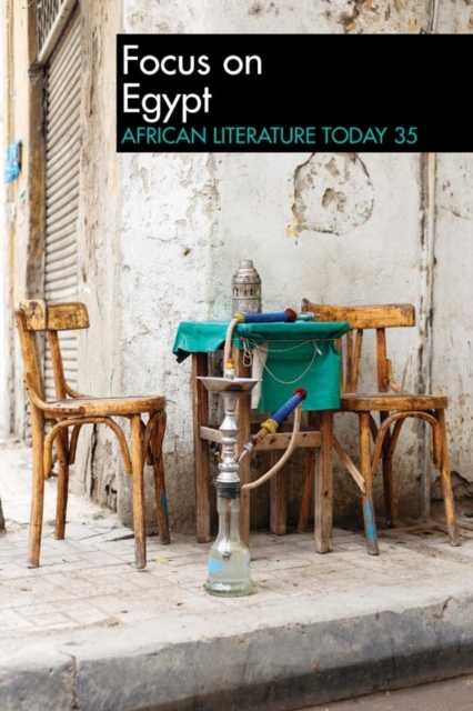 ALT 35: Focus on Egypt : African Literature Today, Hardback Book