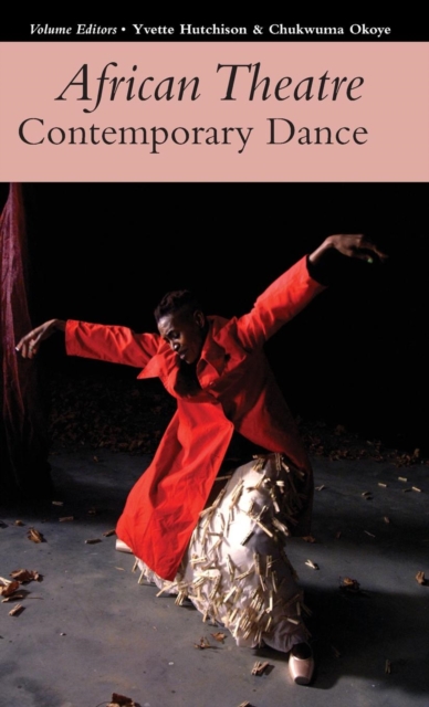 African Theatre 17: Contemporary Dance, Hardback Book