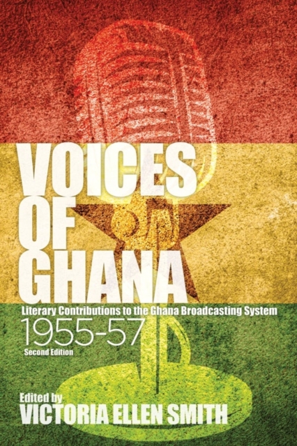 Voices of Ghana : Literary Contributions to the Ghana Broadcasting System, 1955-57 (Second Edition), Hardback Book