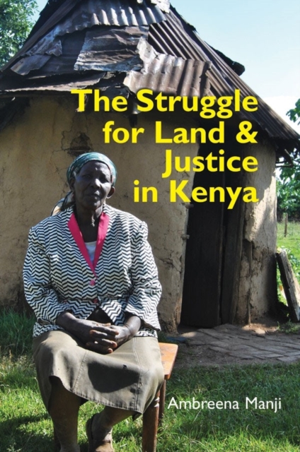 The Struggle for Land and Justice in Kenya, Hardback Book