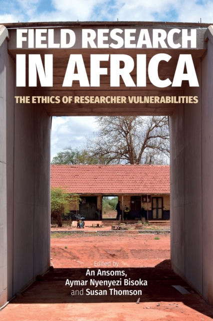 Field Research in Africa : The Ethics of Researcher Vulnerabilities, Paperback / softback Book