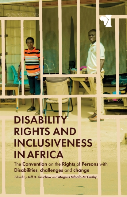 Disability Rights and Inclusiveness in Africa : The Convention on the Rights of Persons with Disabilities, challenges and change, Paperback / softback Book