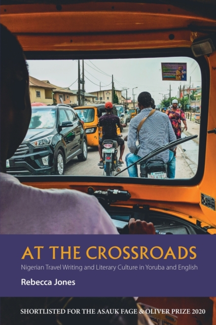 At the Crossroads : Nigerian Travel Writing and Literary Culture in Yoruba and English, Paperback / softback Book